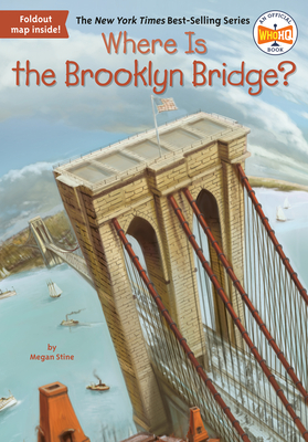 Where Is the Brooklyn Bridge? - Stine, Megan, and Who Hq