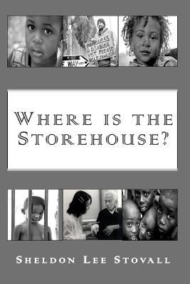 Where Is The Store House? - Stovall, Sheldon Lee