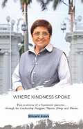 Where Kindness Spoke: Best practices of a Lieutenant Governor Dr. Kiran Bedi through her Leadership