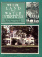 Where Land and Water Intertwine: An Architectural History of Talbot County, Maryland