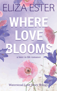 Where Love Blooms: A Later in Life Romance