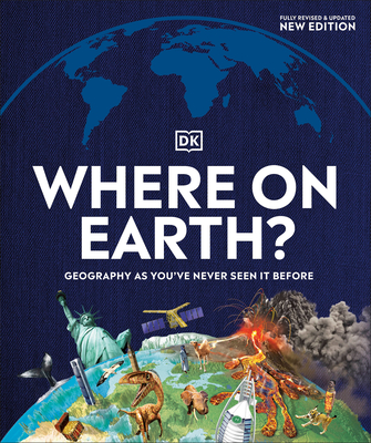 Where on Earth?: Geography As You've Never Seen It Before - DK