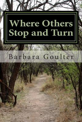 Where Others Stop and Turn - Goulter, Barbara