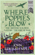 Where Poppies Blow: The British Soldier, Nature, the Great War