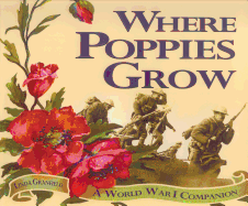 Where Poppies Grow: A World War I Companion