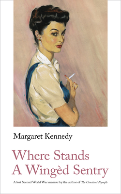 Where Stands a Winged Sentry - Kennedy, Margaret, and Hammill, Faye (Introduction by)
