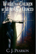 Where the Children of Wind Once Danced: Book One of the Cordysian Chronicles Trilogy