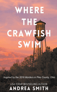 Where the Crawfish Swim: Inspired by the Pike County Massacre