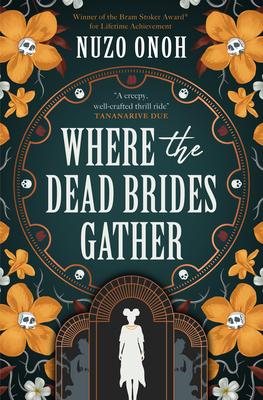 Where the Dead Brides Gather - Onoh, Nuzo