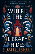 Where the Library Hides: the achingly romantic, lush sequel to What the River Knows