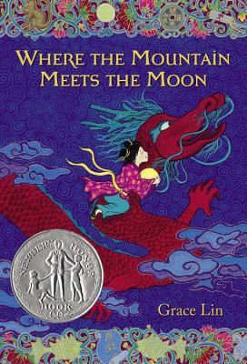 Where the Mountain Meets the Moon (Newbery Honor Book) - Lin, Grace