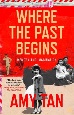 Where the Past Begins: Memory and Imagination - Tan, Amy