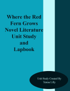 Where the Red Fern Grows Novel Literature Unit Study and Lapbook