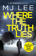 Where The Truth Lies: A completely gripping crime thriller