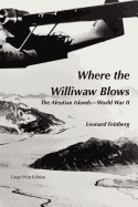 Where the Williwaw Blows: The Aleutian Islands-World War II