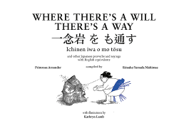 Where There's a Will There's a Way: Japanese Proverbs and Their English Equivalents