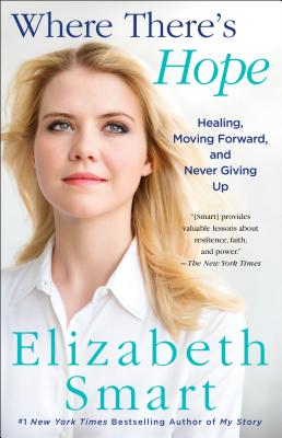 Where There's Hope: Healing, Moving Forward, and Never Giving Up - Smart, Elizabeth (Read by)