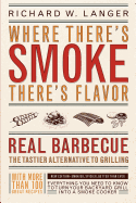 Where There's Smoke There's Flavor: Real Barbecue