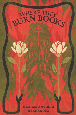 Where They Burn Books - Hernandez, Marcos Antonio