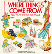 Where Things Come from: "Where Food Comes from", "How Things are Made", "How Things are Built"