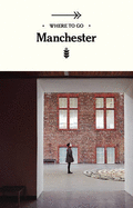 Where to Go Manchester