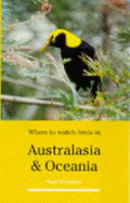 Where to Watch Birds in Australasia and Oceania - Wheatley, Nigel