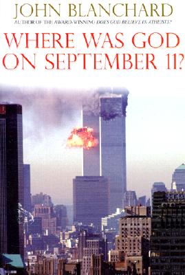 Where Was God on September 11? - Blanchard, John