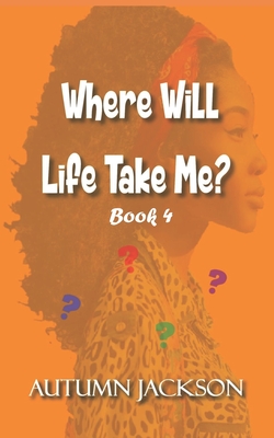 Where Will Life Take Me? - Jackson, Autumn