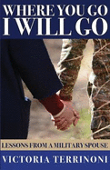 Where You Go, I Will Go: Lessons From a Military Spouse