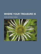 Where Your Treasure Is