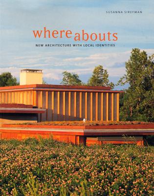 Whereabouts: New Architecture with Local Identities - Sirefman, Susanna (Editor), and Sorkin, Michael