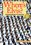 Where's Elvis?: Documented Sightings Through the Ages