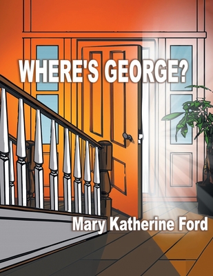 Where's George? - Ford, Mary Katherine