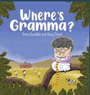Where's Gramma?: A Special Day with a Very Active and Loving Grandma