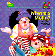 Where's Molly?: A Book about Taking Care of Your Things - Weiss, Ellen, and Mark, Sara (Editor)