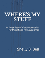 Where's My Stuff: An Organizer of Vital Information for Myself and My Loved Ones