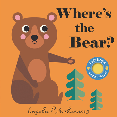 Where's the Bear? - Arrhenius, Ingela P (Illustrator)