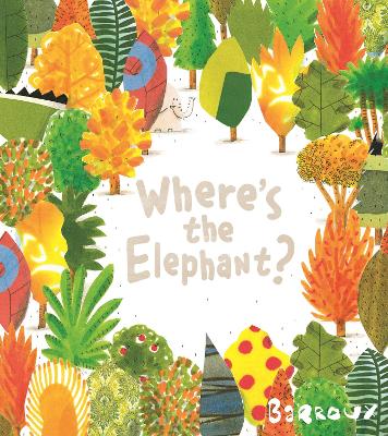 Where's the Elephant? - Barroux