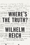 Where's the Truth?: Letters and Journals, 1948-1957