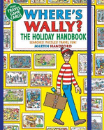 Where's Wally? The Holiday Handbook: Searches! Puzzles! Travel Fun!