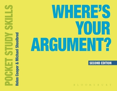 Where's Your Argument? - Shoolbred, Michael, and Williams, Kate (Editor), and Cooper, Helen