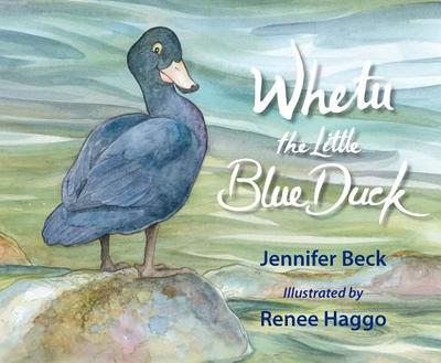 Whetu: The Little Blue Duck - Beck, Jennifer