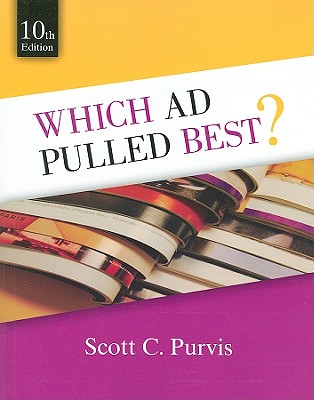 Which Ad Pulled Best?: 20 Case Histories on How to Write and Design Ads That Work - Purvis, Scott C
