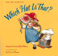 Which Hat Is That?: A Flip-The-Flap Book - Hines, Anna Grossnickle, and Halverson, Deborah (Editor)