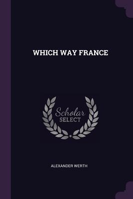 Which Way France - Werth, Alexander