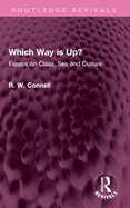 Which Way Is Up?: Essays on Class, Sex and Culture