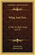 Whig and Tory: Or Wit on Both Sides (1713)