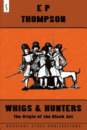 Whigs and Hunters: The Origin of the Black Act