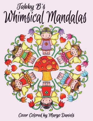 Whimsical Mandalas: Adult Coloring Book - 40 FUN images including butterflies, fairies, flowers and more! - Barnett, Tabitha L