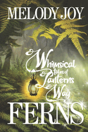 Whimsical Tales of Lanterns Way: Ferns